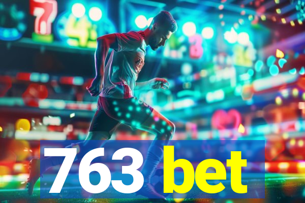 763 bet